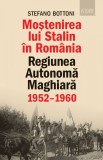 Mostenirea lui Stalin in Romania. Regiunea Autonoma Maghiara (1952&ndash;1960) - Humanitas