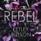 Rebel: An Enemies with Benefits Romance