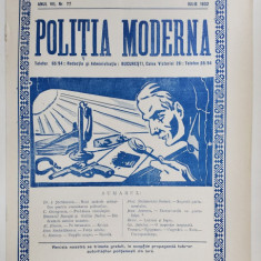 POLITIA MODERNA , REVISTA LUNARA DE SPECIALITATE , LITERATURA SI STIINTA , ANUL VII , NR. 77 , IULIE , 1932