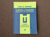 Carl R. Rogers - A deveni o persoana. Perspectiva unui psihoterapeut
