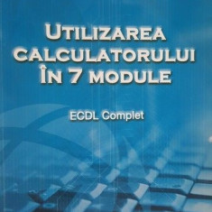 Utilizarea calculatorului in 7 module ECDL comlet