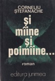 Corneliu Stefanache - Si maine si poimaine...