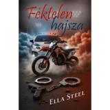 F&eacute;ktelen hajsza - (K&uuml;l&ouml;nleges kiad&aacute;s) - Ella Steel