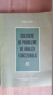 Culegere de probleme de analiza functionala- Eugen Popa foto