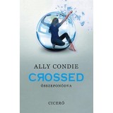 Crossed - &Ouml;sszefon&oacute;dva - Ally Condie
