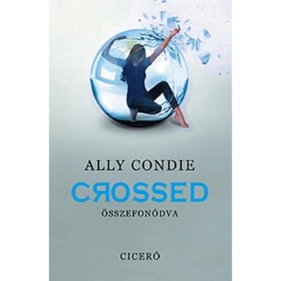 Crossed - &amp;Ouml;sszefon&amp;oacute;dva - Ally Condie foto