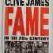 FAME IN THE 20 th CENTURY by CLIVE JAMES , 1993
