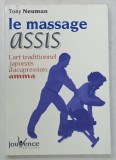 LE MASSAGE ASSIS , L &#039;ART TRADITIONNEL JAPONAIS D &#039;ACUPRESSION : AMMA par TONY NEUMAN , 1999