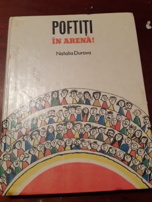 POFTITI IN ARENA NATALIA DUROVA ILUSTRATII de A. MARKEVICI K. SUNNERBERG , 1985 foto
