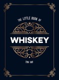 The Little Book of Whisky The Perfect Gift for Lovers of the Water of Life