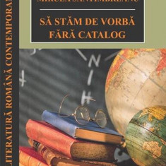 Să stăm de vorbă fără catalog - Paperback brosat - Mircea Sântimbreanu - Cartex