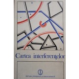 Serban Titeica - Cartea interferentelor (Editia: 1985)
