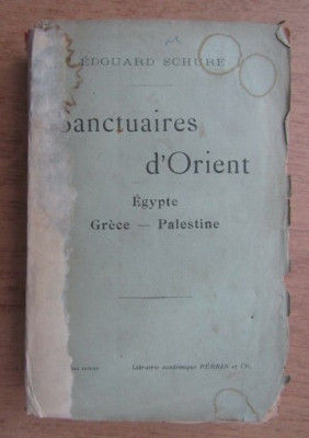 Edouard Schure - Sanctuaires d&amp;#039;Orient. Egypte, Grece, Palestine (1912) foto