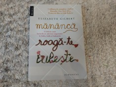 Măn&acirc;ncă, roagă-te, iubește. Elizabeth Gilbert. Memorii, biografie. Lichidare stoc!