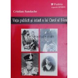 Viata publica si intima a lui Carol al II-lea - 1998 - Cristian Sandache ($Z43)