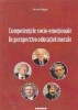 Competenţele socio-emoţionale &icirc;n perspectiva educaţiei morale : o abordare aplicativă