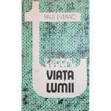 Paul Everac - Viata Lumii (Editia: 1982)