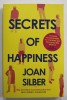 SECRETS OF HAPPINESS by JOAN SILBER , 2021