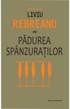 Padurea spanzuratilor - Liviu Rebreanu