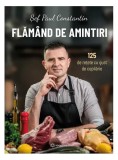 Flăm&acirc;nd de amintiri Carte Bucate Traditionale Romanesti Sef Paul Constantin Retete Copilarie Hardcover Bookzone