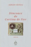 Dincoace de Cortina de Fier - Paperback brosat - Adrian Săvoiu - Art