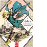 Atelierul Vrajitoarelor. Volumul 1 - Antonia Ivanciu, Malina Cosan, Kamome Shirahama