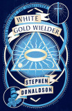 White Gold Wielder - Volume 3 | Stephen Donaldson, Harpercollins Publishers