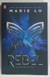 REBEL , A LEGEND NOVEL by MARIE LU , 2020