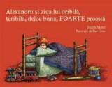 Alexandru si ziua lui oribila teribila deloc buna Foarte proasta - Editura Grupul Art