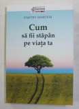 CUM SA FII STAPAN PE VIATA TA de DMITRY SEMENIK , 2021