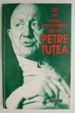 322 de vorbe memorabile ale lui Petre Tutea - Carte Filosofie
