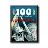 100 &aacute;llom&aacute;s - 100 kaland - Gladi&aacute;torok - Rupert Matthews