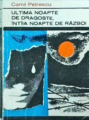 Camil Petrescu - Ultima noapte de dragoste, intaia noapte de razboi (1968) foto