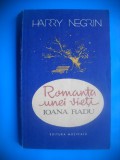 HOPCT HARRY NEGRIN-ROMANTA UNEI VIETI-IOANA RADU-EDIT MUZICALA 1990-270 PAGINI