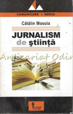 Jurnalism De Stiinta. O Perspectiva Istorica - Catalin Mosoia foto