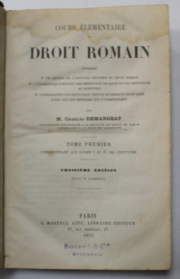 COURS ELEMENTAIRE DE DROIT ROMAIN , par M. CHARLES DEMANGEAT , VOLUMELE I - II , 1876 , PREZINTA HALOURI DE APA SI URME DE UZURA foto