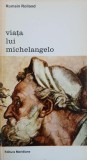 Viata lui Michelangelo - Romain Rolland