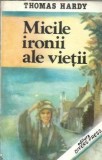 Cumpara ieftin Micile ironii ale vietii - Thomas Hardy