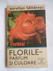 Florile Parfum Si Culoare - Aurelian Baltaretu ,266889 foto