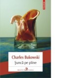 Sunca pe piine (editia 2018) - Charles Bukowski