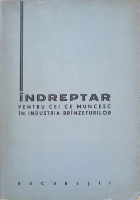 INDREPTAR PENTRU CEI CE MUNCESC IN INDUSTRIA BRANZETURILOR-COLECTIV-236103 foto