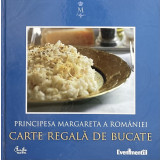 CARTE REGALA DE BUCATE de PRINCIPESA MARGARETA A ROMANIEI , 2010