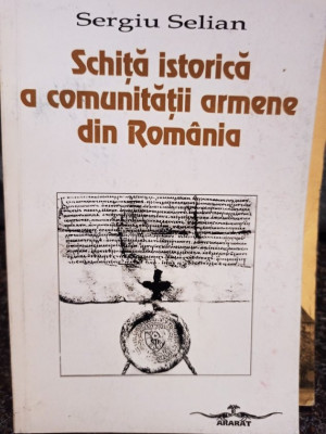 Sergiu Selian - Schita istorica a comunitatii armene din Romania (1995) foto