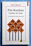 Prin Romania Carnete de drum - Mirel Banica Contine dedicatie originala si semnatura autorului