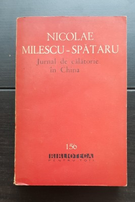 Jurnal de călătorie &amp;icirc;n China - Nicolae Milescu-Spătaru (stare impecabilă) foto