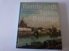 Rembradt, Tizian, Bellotto