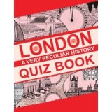 London: A Very Peculiar History Quiz Book