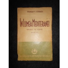 Panait Istrati - In lumea Mediteranei. volumul 1. Rasarit de soare (1936)