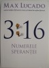 3:16 Numerele sperantei - Max Lucado - Carte religioasa