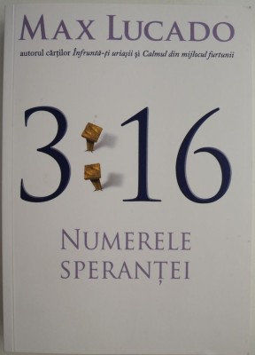 3:16 Numerele sperantei &amp;ndash; Max Lucado foto